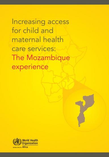 Increasing access for child and maternal health care services: The Mozambique experience