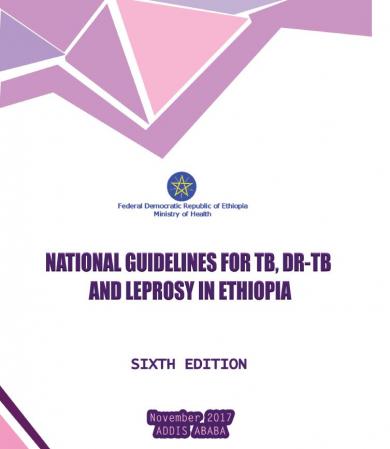 National guidelines for TB, DR-TB and Leprosy in Ethiopia - Sixth Edition