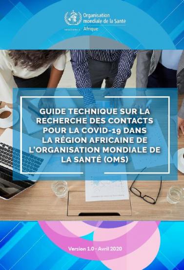 Guide technique sur la recherche des contacts pour la COVID-19 dans la Région africaine de l’Organisation mondiale de la santé (OMS)