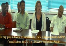 Da esq. para a direita: o Consultor da OMS, o Representante da OMS, a Coordenadora do S.N.U. e o Director Nacional de Saúde