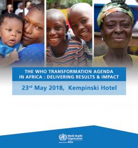 The WHO Transformation Agenda in Africa : Delivering results & impact