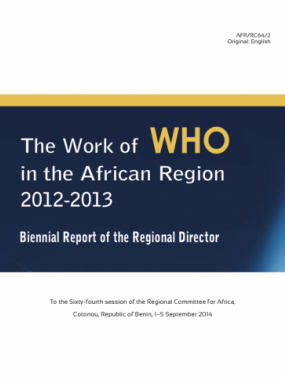 The Work of WHO in the African Region, 2012 - 2013 - Biennial report of the Regional Director