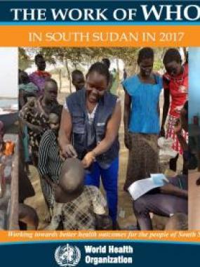 THE WORK OF WHO IN SOUTH SUDAN IN 2017