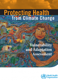 Protecting health from climate change: vulnerability and adaptation assessment