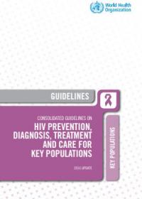 Consolidated guidelines on HIV prevention, diagnosis, treatment and care for key populations