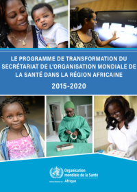 Le programme de transformation du secrétariat de l’organisation mondiale de la santé dans la Région africaine 2015–2020