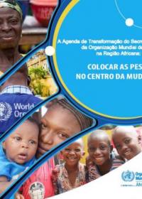 TRANSFORMAÇÃO DA ORGANIZAÇÃO MUNDIAL DA SAÚDE NA REGIÃO AFRICANA  - 2ª FASE DA AGENDA DE TRANSFORMAÇÃO  : COLOCAR AS PESSOAS NO CENTRO DA MUDANÇA