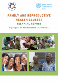 Family and Reproductive Health Cluster biennial report: highlights of achievements in 2016-2017