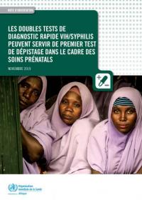 Les doubles tests de diagnostic rapide VIH/syphilis peuvent servir de premier test de dépistage dans le cadre des soins prénatals